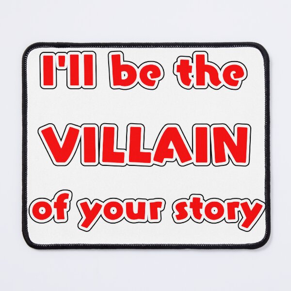 Item preview, I'll be the villain of your story designed and sold by Simorgh11.