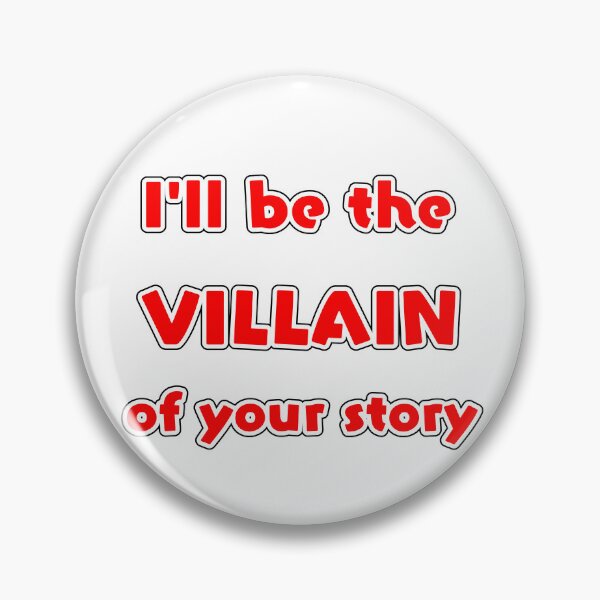 Item preview, I'll be the villain of your story designed and sold by Simorgh11.