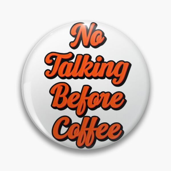 Item preview, No talking before coffee. designed and sold by Bandosh.