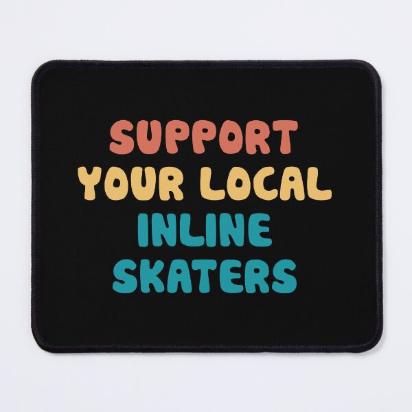 Item preview, Support your local inline skaters designed and sold by orlumbuspirate.
