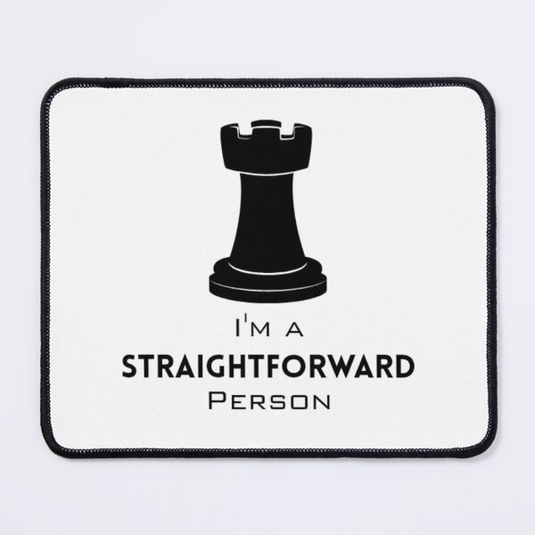 Item preview, Rook : I'm a Straightforward person 1 with light background designed and sold by Lucky Arts With Love.