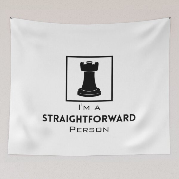 Item preview, Rook : I'm a Straightforward person 2 with light background designed and sold by Lucky Arts With Love.