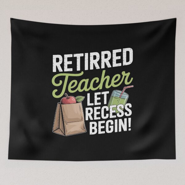 Item preview, Retirement Teacher - Retired Teacher Let Recess Begin designed and sold by RsFilsingerArt.