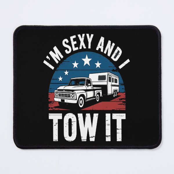 Item preview, Camping RV Im Sexy And I Tow It designed and sold by CottonCandyPrin.