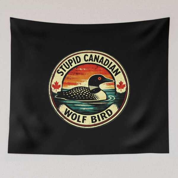 Item preview, Stupid Canadian Wolf Bird Funny Loon Humor  designed and sold by gear-posters.