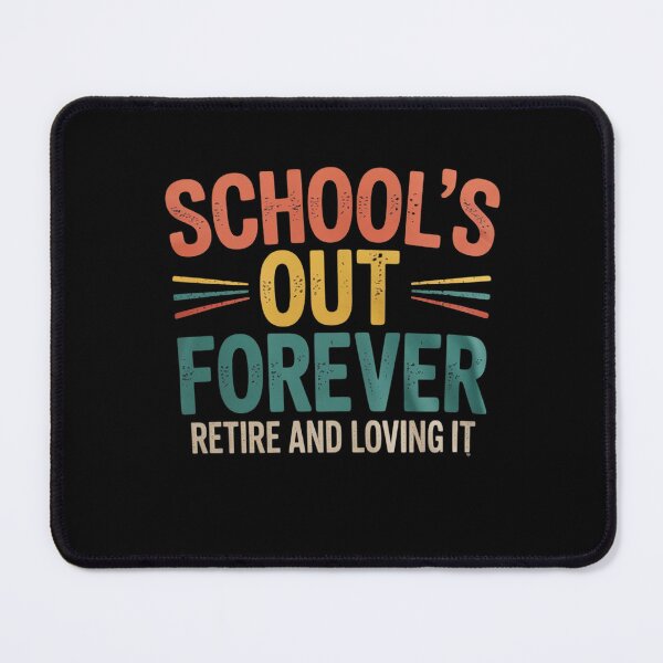 Item preview, School's Out Forever Retired Teacher Retirement 2025 designed and sold by RsFilsingerArt.