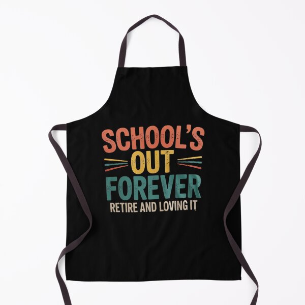 Item preview, School's Out Forever Retired Teacher Retirement 2025 designed and sold by RsFilsingerArt.