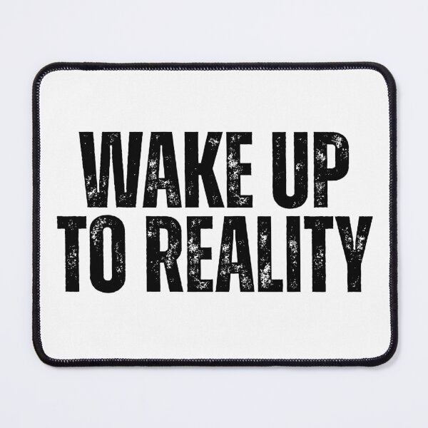Item preview, Wake up to reality designed and sold by Dondonmart.