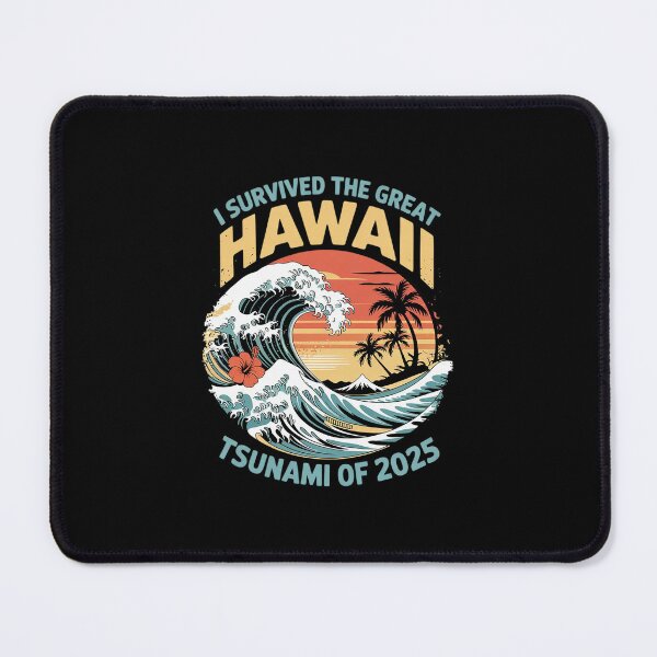 Item preview, I Survived The Great Hawaii Tsunami of 2025 10  designed and sold by MarkLeedsArt.