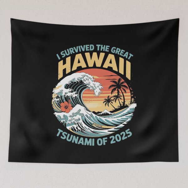 Item preview, I Survived The Great Hawaii Tsunami of 2025 10  designed and sold by MarkLeedsArt.