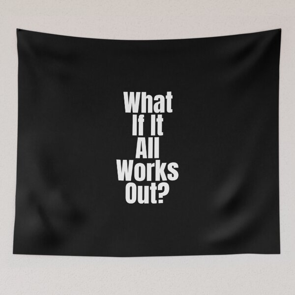 Item preview, What If It All Works Out? designed and sold by Dondonmart.