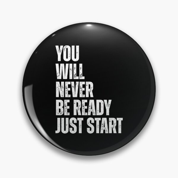 Item preview, You will never be ready just start designed and sold by Dondonmart.