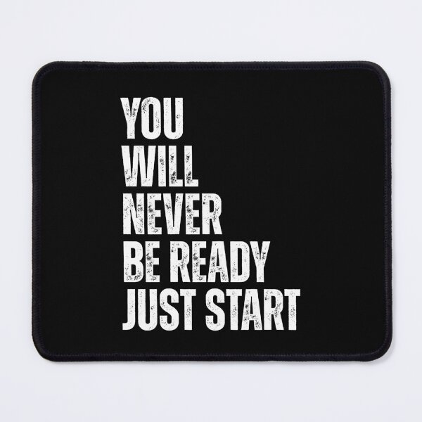 Item preview, You will never be ready just start designed and sold by Dondonmart.