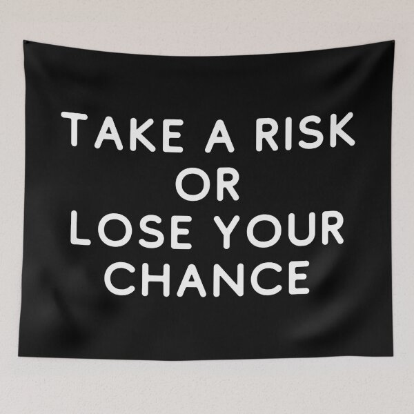 Item preview, take a risk or lose your chance designed and sold by SWETA HALDER.