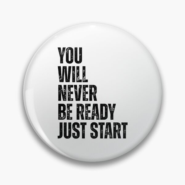 Item preview, You will never be ready just start designed and sold by Dondonmart.