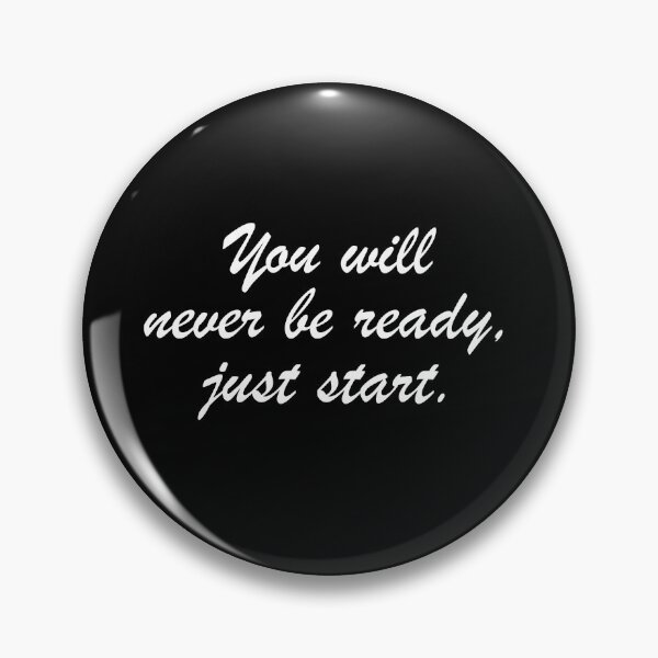 Item preview, You will never be ready just start designed and sold by Dondonmart.