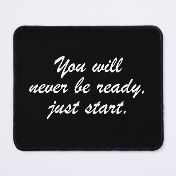 Item preview, You will never be ready just start designed and sold by Dondonmart.