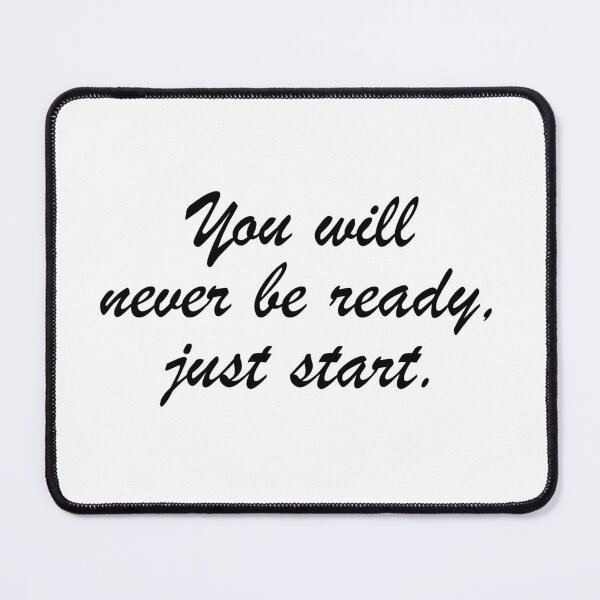 Item preview, You will never be ready just start designed and sold by Dondonmart.