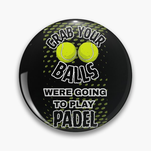 Item preview, GRAB YOUR BALLS WERE GOING TO PLAY PADEL designed and sold by BkuL.
