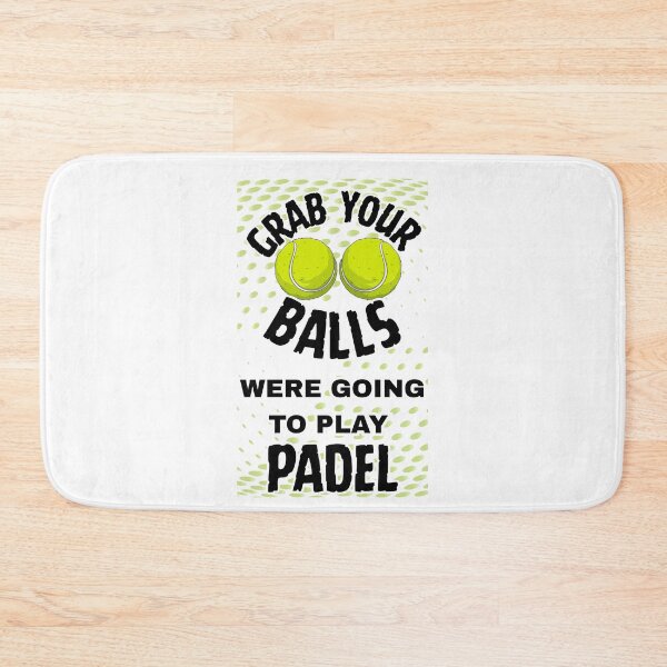 Item preview, GRAB YOUR BALLS WERE GOING TO PLAY PADEL designed and sold by BkuL.