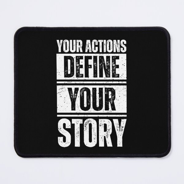 Item preview, Your actions define your story designed and sold by Dondonmart.