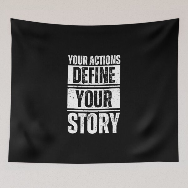 Item preview, Your actions define your story designed and sold by Dondonmart.