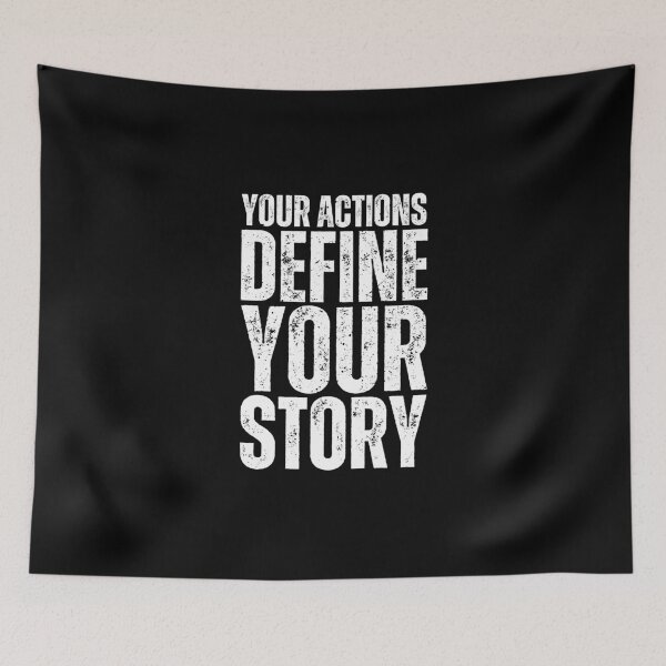 Item preview, Your actions define your story designed and sold by Dondonmart.