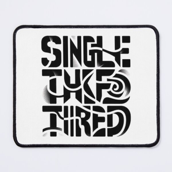 Item preview, Single Taken Tired Typography – Minimalist Quote Design designed and sold by BlueYasmine.