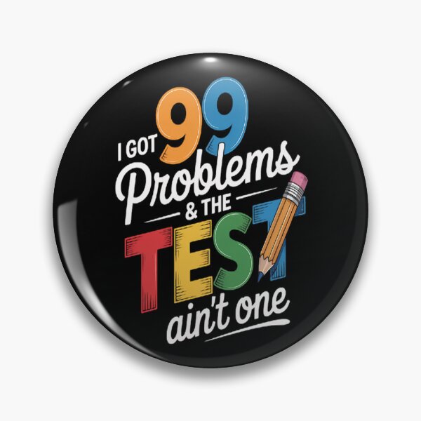 Item preview, I Got 99 Problems, Test Day Motivational for Teachers designed and sold by TheRetroStyle.