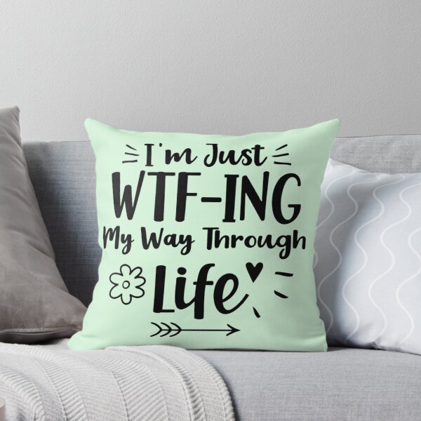 Item preview, I’m Just WTF-ing My Way Through Life – Funny Sarcastic Quote Design designed and sold by Rangmanch.