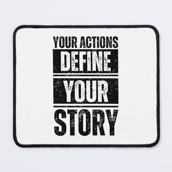Item preview, Your actions define your story designed and sold by Dondonmart.