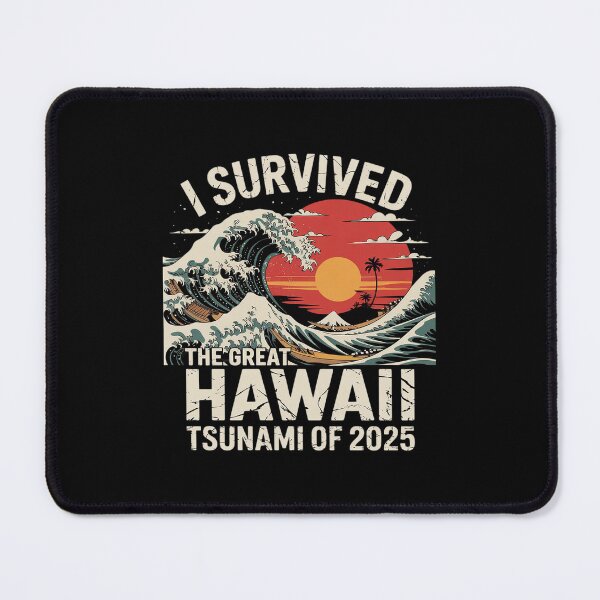 Item preview, I Survived The Great Hawaii Tsunami of 2025 21 designed and sold by MarkLeedsArt.