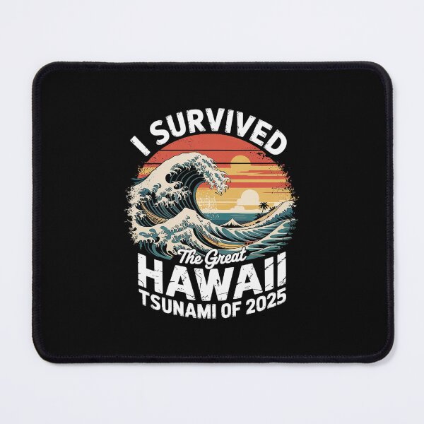 Item preview, I Survived The Great Hawaii Tsunami of 2025 28 designed and sold by MarkLeedsArt.