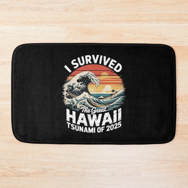 Item preview, I Survived The Great Hawaii Tsunami of 2025 28  designed and sold by MarkLeedsArt.