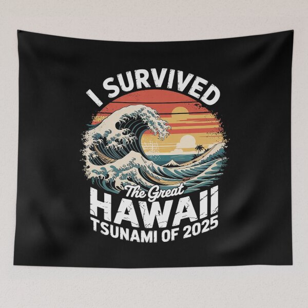 Item preview, I Survived The Great Hawaii Tsunami of 2025 28  designed and sold by MarkLeedsArt.