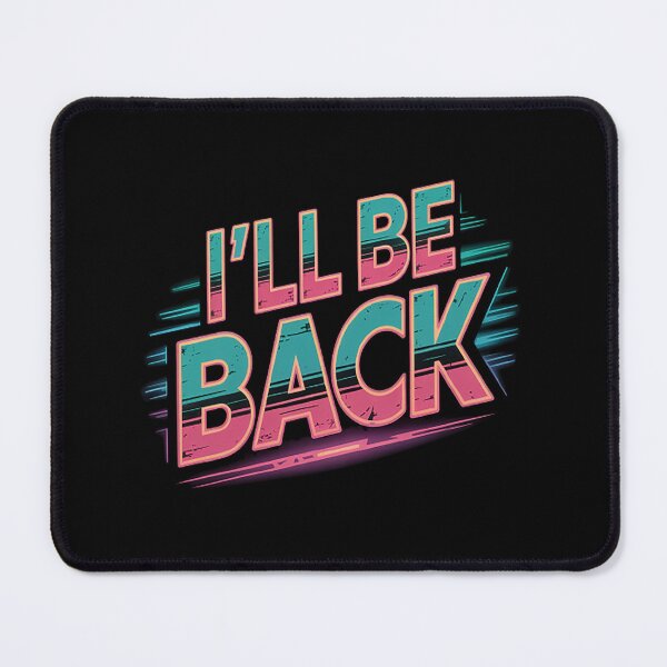 Item preview, I'll Be Back Soon Enough designed and sold by TheRetroStyle.