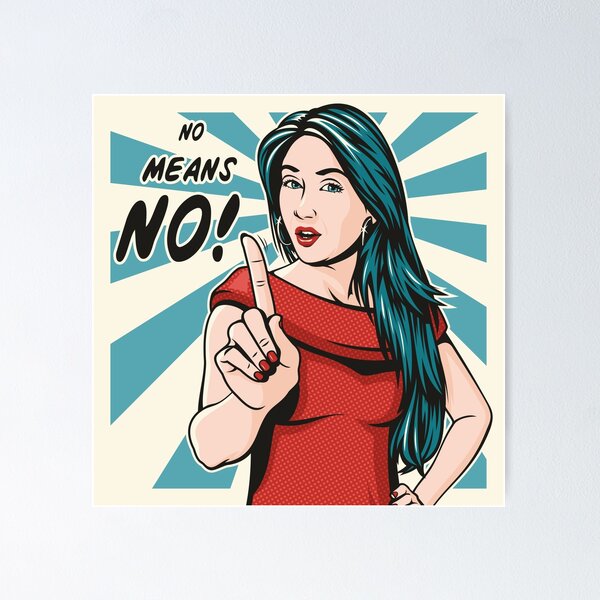 No Means No Posters for Sale | Redbubble