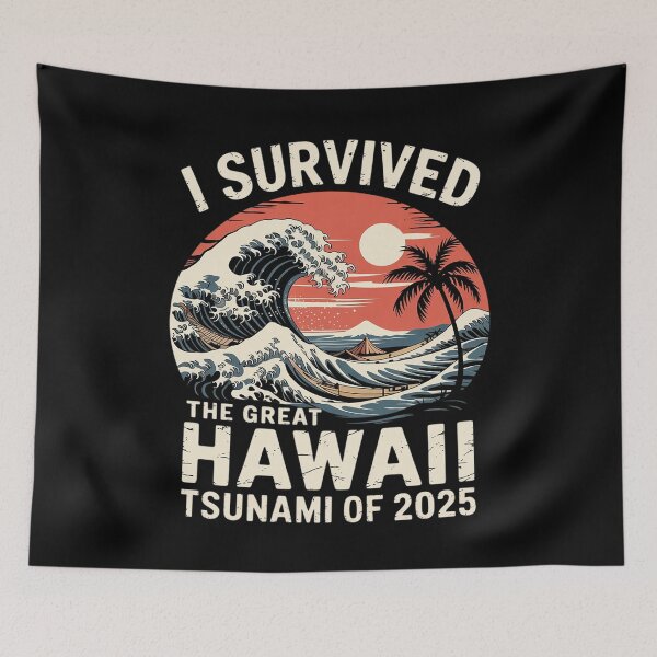 Item preview, I Survived The Great Hawaii Tsunami of 2025 43  designed and sold by MarkLeedsArt.