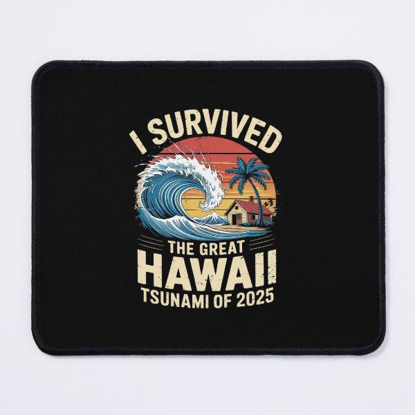 Item preview, I Survived The Great Hawaii Tsunami of 2025 51 designed and sold by MarkLeedsArt.