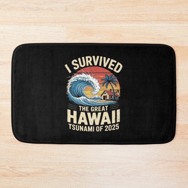 Item preview, I Survived The Great Hawaii Tsunami of 2025 51  designed and sold by MarkLeedsArt.