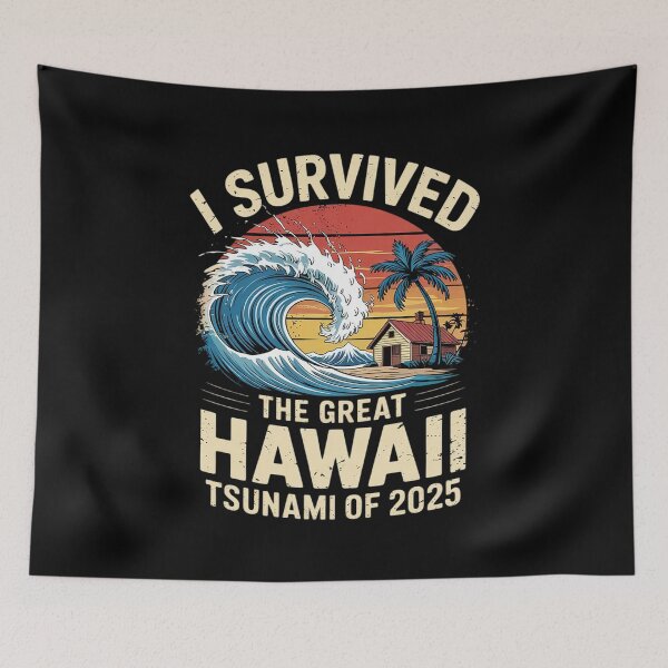 Item preview, I Survived The Great Hawaii Tsunami of 2025 51  designed and sold by MarkLeedsArt.