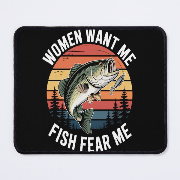 Item preview, In Waters Deep Women Want Me Fish Fear Me designed and sold by TheRetroStyle.