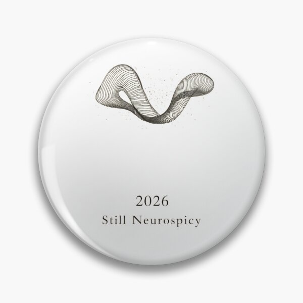 Item preview, 2026: Still Neurospicy - Neurospicy Brain - ADHD Life Motivation designed and sold by YvkafromPoland.