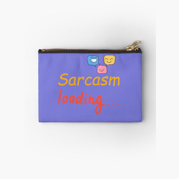 Item preview, Sarcasm Loading Funny Quote Design designed and sold by GigglyGoodsBuy.