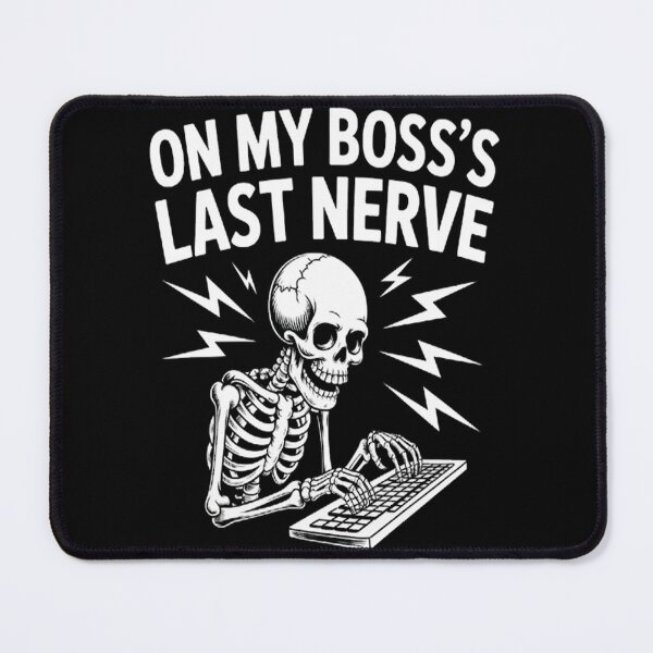 Item preview, Skeleton Typing On My Boss's Last Nerve Office Humor designed and sold by SignaturalGen.