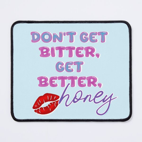 Item preview, Don’t get bitter, get better, honey designed and sold by PrideofDragons.