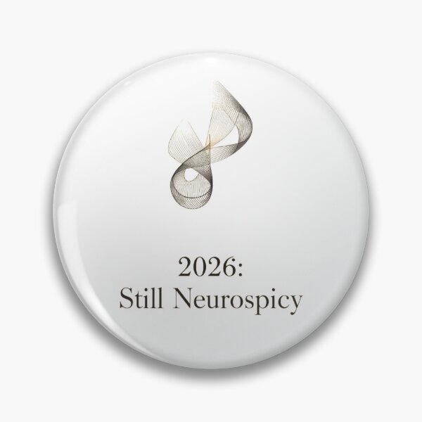 Item preview, 2026: Still Neurospicy - Neurospicy Brain - ADHD Life Motivation designed and sold by YvkafromPoland.