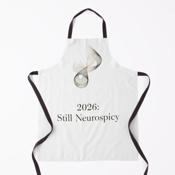 Item preview, 2026: Still Neurospicy - Neurospicy Brain - ADHD Life Motivation designed and sold by YvkafromPoland.