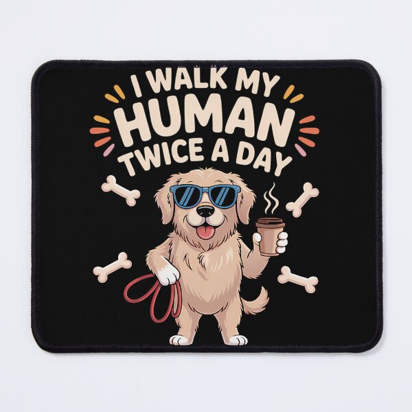 Item preview, I Walk My Human Twice a Day — Dog in Charge designed and sold by kostivikj77.