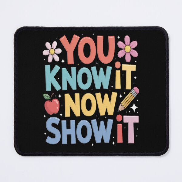 Item preview, Test Day You Know It Now Show It Motivational State Testing designed and sold by LacostCarl.
